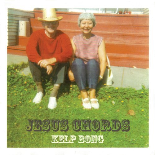 Jesus Chords/Kelp Bong
