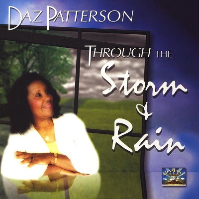 Daz Patterson/Through The Storm & Rain