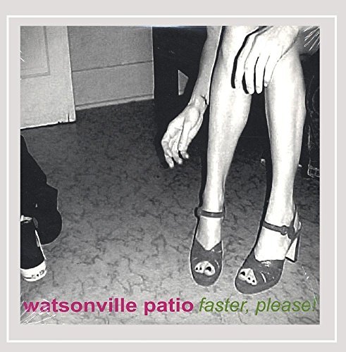 Watsonville Patio/Faster Please! Ep