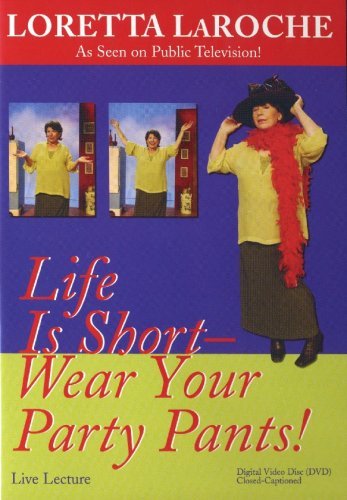 Loretta Laroche Life Is Short Wear Your Party Pg 