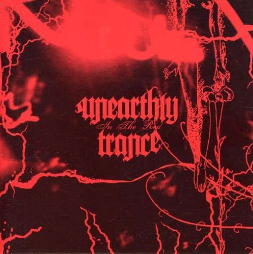 UNEARTHLY TRANCE/IN THE RED