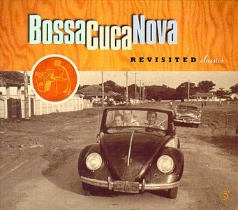 Bossa Cuca Nova/Revisited Classics