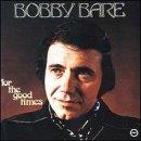 Bobby Bare For The Good Times 