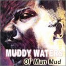 Muddy Waters/Ol Man Mud