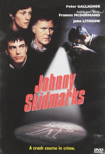 Johnny Skidmarks Gallagher Mcdormand Lithgow R 