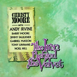 Christy Moore/Iron Behind The Velvet