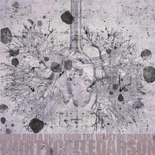 Thirty Called Arson/You'Re Only A Rebel From The W