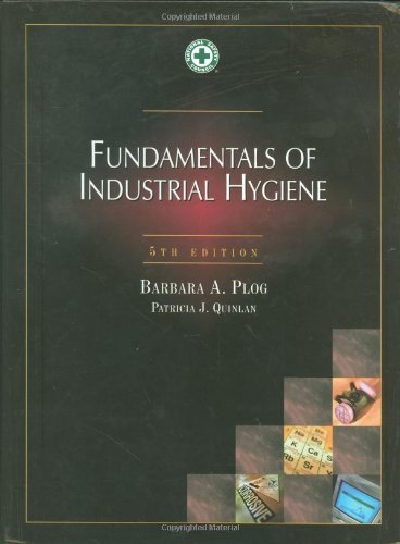 Barbara A. Plog Fundamentals Of Industrial Hygiene 0005 Edition; 