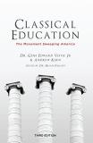 Gene Edward Veith Classical Education The Movement Sweeping America 0003 Edition; 