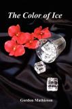 Gordon Mathieson The Color Of Ice 