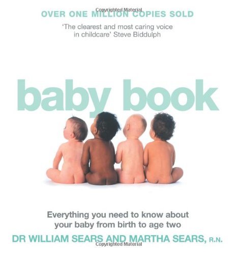 William Sears Baby Book The Everything You Need To Know About Your Baby From 