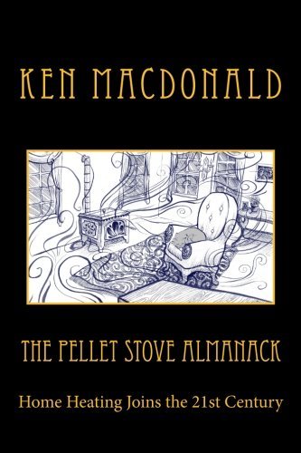 Sam Guay The Pellet Stove Almanack Home Heating Joins The 21st Century 