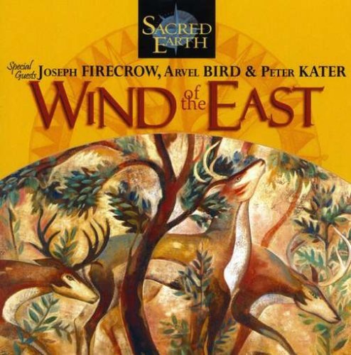 Sacred Earth With Joseph Firec/Wind Of The East