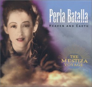 Perla Batalla/Heaven & Earth