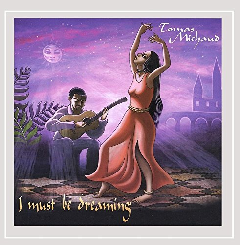 Tomas Michaud/I Must Be Dreaming