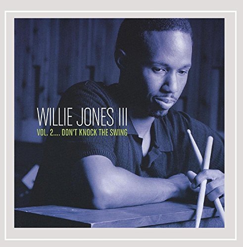 Willie Jones III/Vol. 2-Don'T Knock The Swing