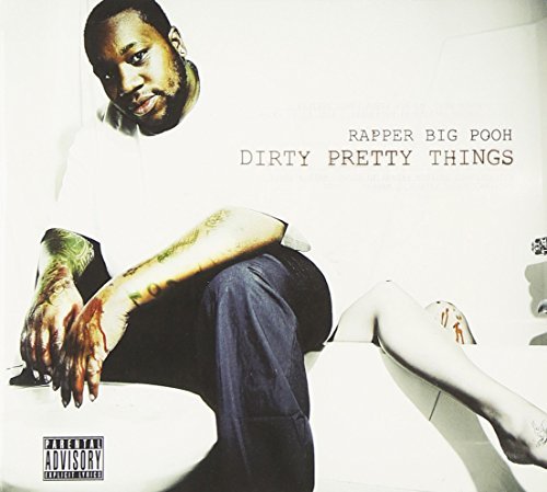 Rapper Big Pooh/Dirty Pretty Things@Explicit Version@.