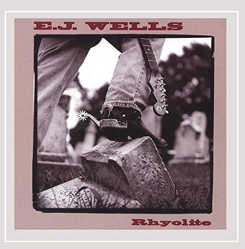 E.J. Wells/Rhyolite