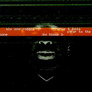 Sly & Robbie/Drum & Bass-Strip To The Bone