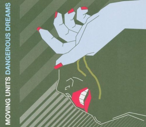 MOVING UNITS/DANGEROUS DREAMS