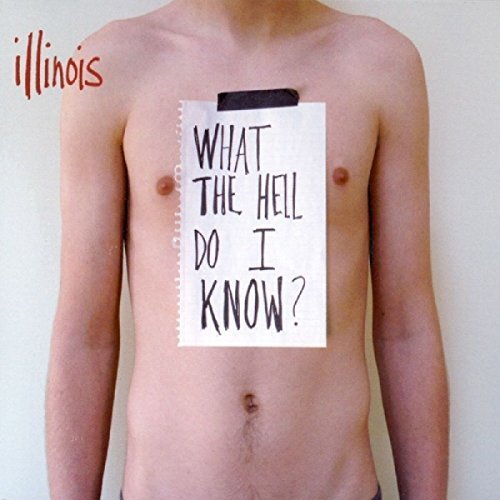 Illinois/What The Hell Do I Know?