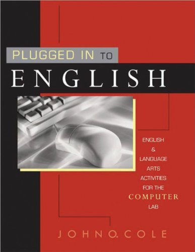 John O. Cole Plugged In To English English & Language Arts Activities For The Comput 
