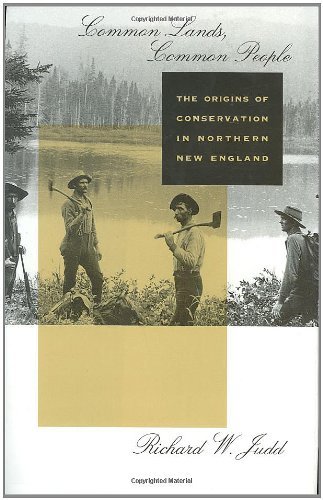 Richard W. Judd Common Lands Common People The Origins Of Conservation In Northern New Engla 