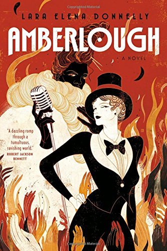 Lara Elena Donnelly/Amberlough@ Book 1 in the Amberlough Dossier