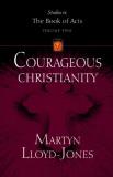 Martyn Lloyd Jones Courageous Christianity Us 