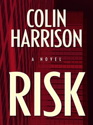 Colin Harrison/Risk@Large Print