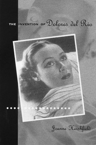 Joanne Hershfield Invention Of Dolores Del Rio 