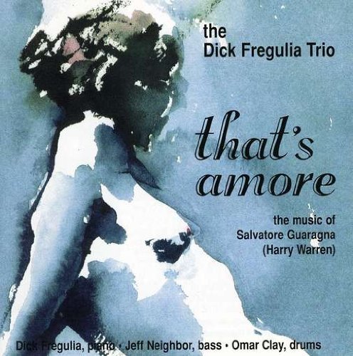 Dick Trio Fregulia/That's Amore: The Music Of Sal