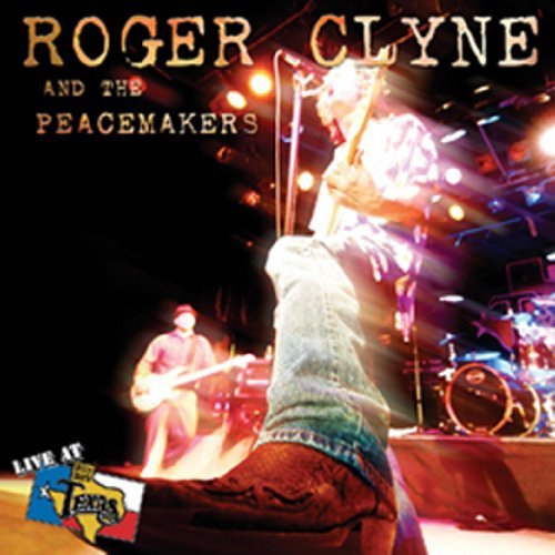 Roger & Peacemakers Clyne/Live At Billy Bob's Texas