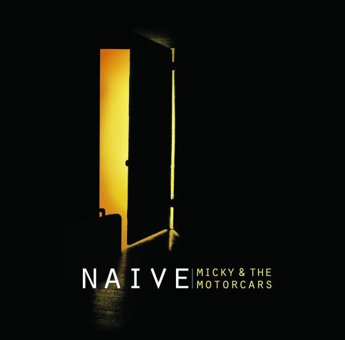 Micky & The Motor Cars/Naive