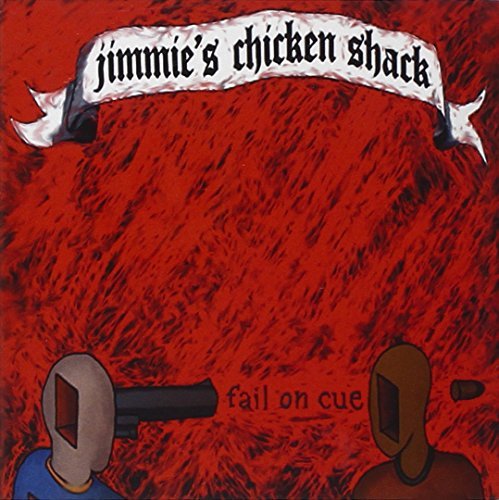 Jimmie's Chicken Shack/Fail On Cue