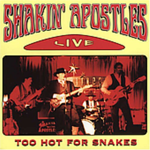Shakin Apostles/Too Hot For Snakes-Live