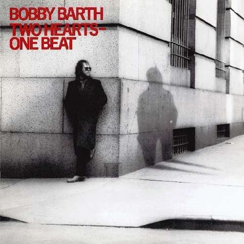 Bobby Barth/Two Hearts-One Beat
