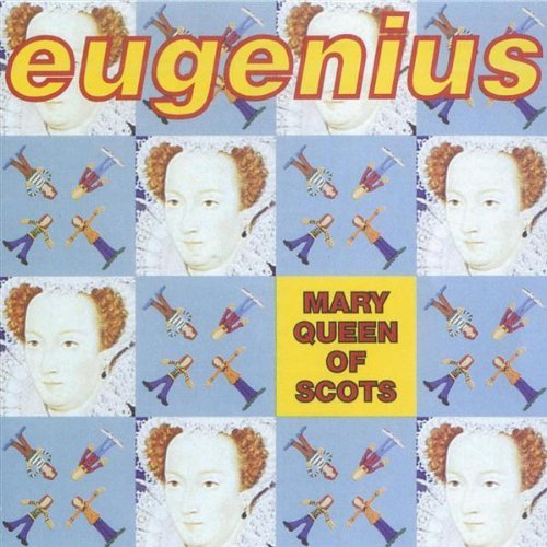 Eugenius/Mary Queen Of Scots