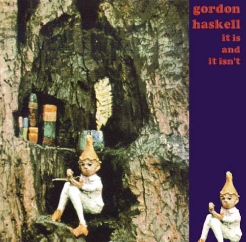Gordon Haskell/It Is & It Isn'T