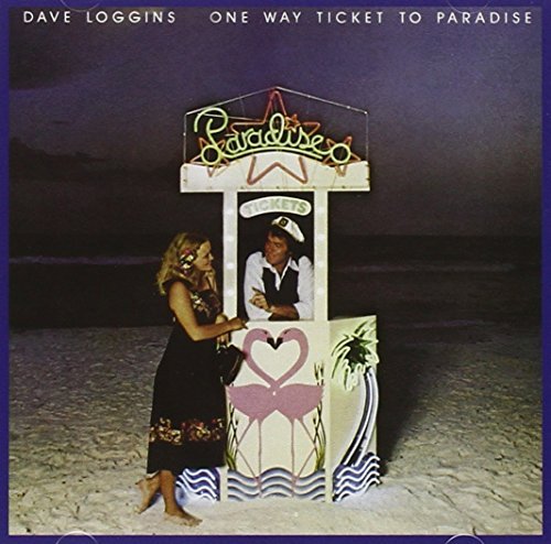 Dave Loggins/One Way Ticket To Paradise