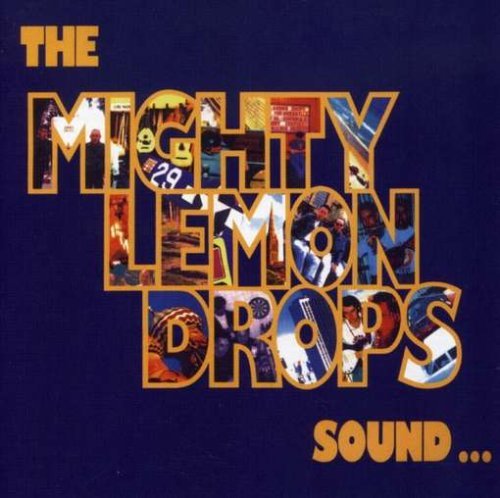 Mighty Lemon Drops/Sound