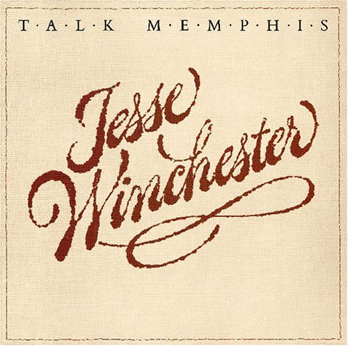 Jesse Winchester/Talk Memphis