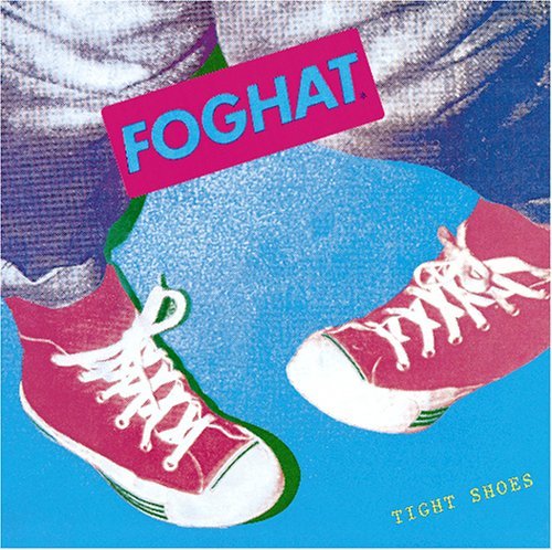FOGHAT/TIGHT SHOES