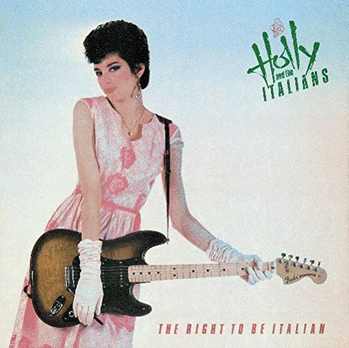 HOLLY & THE ITALIANS/RIGHT TO BE ITALIAN
