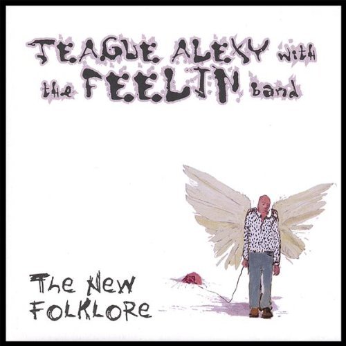 Teague With The Feelin B Alexy/New Folklore