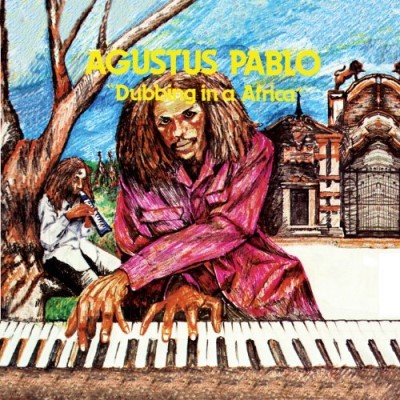 Augustus Pablo/Dubbing In Africa