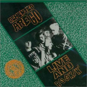 DEMENTED ARE GO/ALIVE & ROCKIN