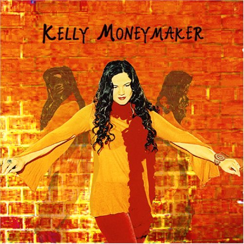 Kelly Moneymaker/Through The Basement Walls