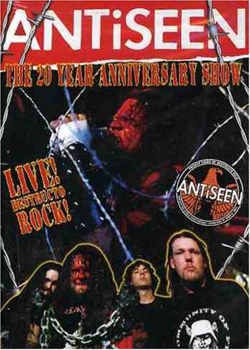 Antiseen/20 Year Anniversary Show