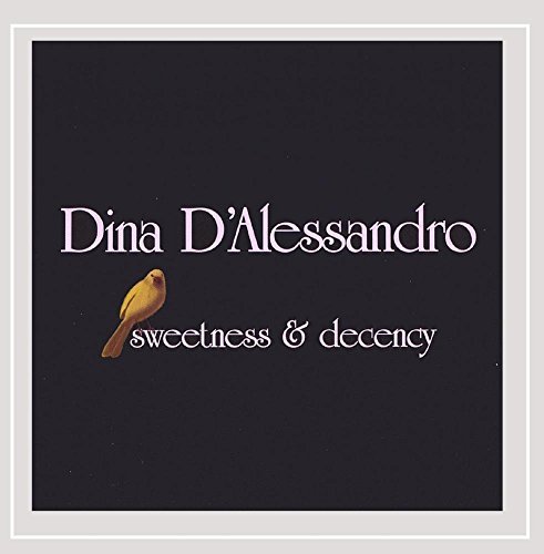 Dina D'Alessandro/Sweetness & Decency